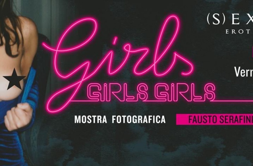 Sexplore presenta la mostra fotografica "Girls, girls, girls"